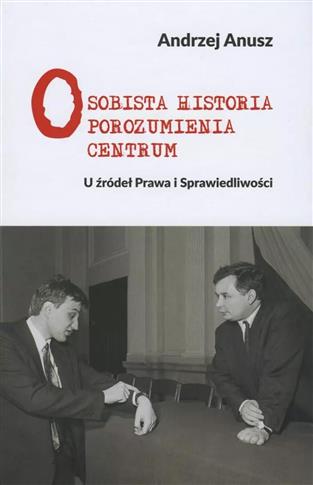 Osobista historia Porozumienia Centrum. U źródeł