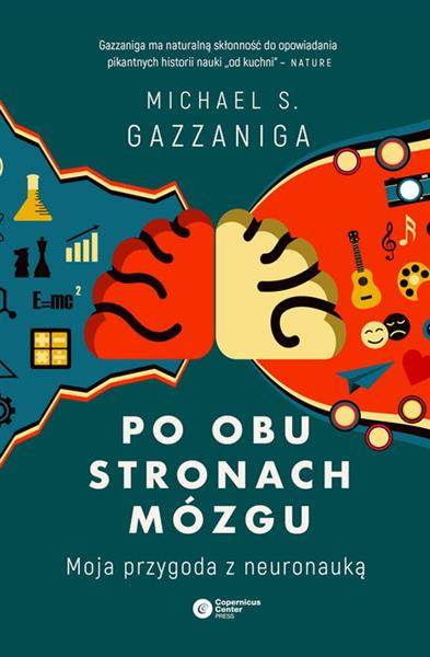 PO OBU STRONACH MÓZGU. MOJA PRZYGODA Z NEURONAUKĄ