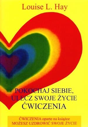 POKOCHAJ SIEBIE ULECZ SWOJE ŻYCIE