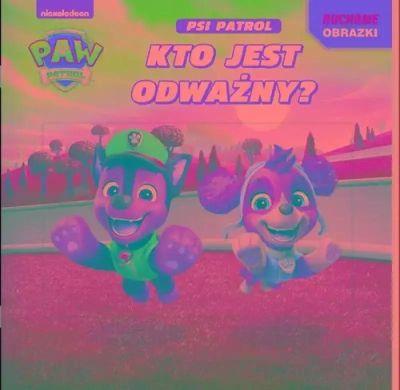 PSI PATROL. RUCHOME OBRAZKI. KTO JEST ODWAŻNY? PSI