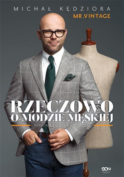 RZECZOWO O MODZIE MĘSKIEJ. PORADNIK KAŻDEGO ...