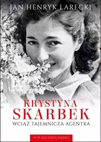 KRYSTYNA SKARBEK. WCIĄŻ TAJEMNICZA AGENTKA. W 70.