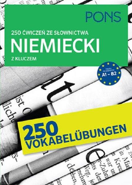 250 ĆWICZEŃ ZE SŁOWNICTWA Z KLUCZEM. NIEMIECKI250