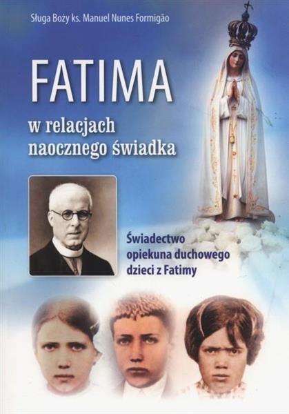 FATIMA W RELACJACH NAOCZNEGO ŚWIADKA