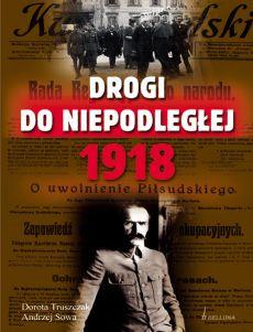 DROGI DO NIEPODLEGŁEJ 1918