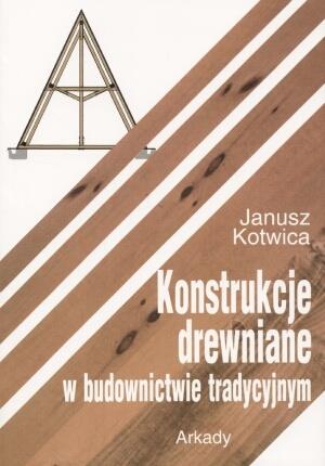 Konstrukcje drewniane w budownictwie tradycyjnym