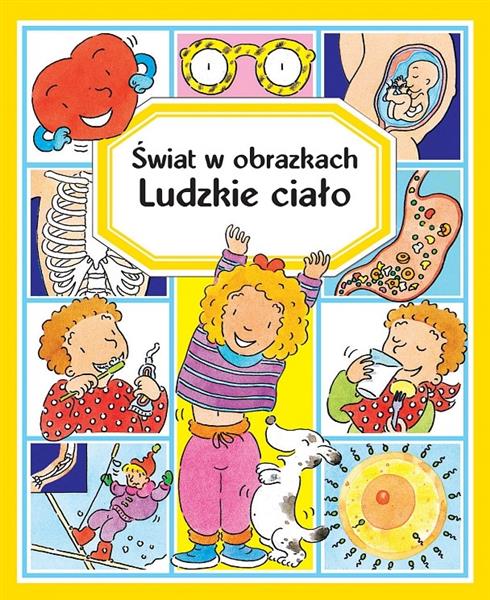 ŚWIAT W OBRAZKACH. LUDZKIE CIAŁO