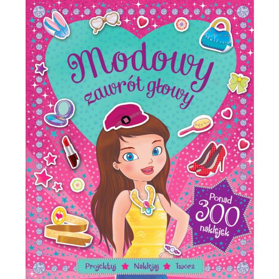 MODOWY ZAWRÓT GŁOWY. PONAD 300 NAKLEJEK