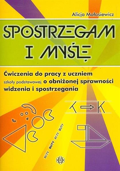 SPOSTRZEGAM I MYŚLĘ. ĆWICZENIA DO PRACY Z UCZNIEM