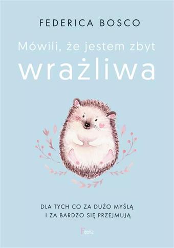 MÓWILI ŻE JESTEM ZBYT WRAŻLIWA