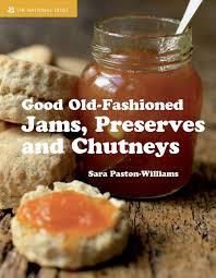 GOOD OLD-FASHIONED JAMS, PRESERVES AND CHUTNEYS