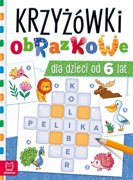 KRZYŻÓWKI OBRAZKOWE DLA DZIECI OD 6 LAT