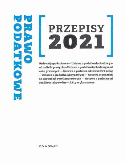 PRAWO PODATKOWE. PRZEPISY 2021