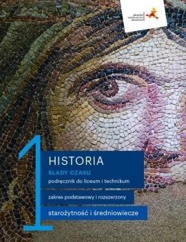 HISTORIA 1. ŚLADY CZASU. PODRĘCZNIK DO LICEUM I TE