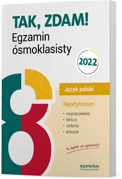 TAK, ZDAM! JĘZYK POLSKI. EGZAMIN ÓSMOKLASISTY.