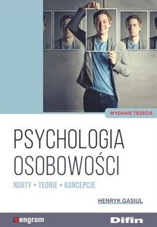 PSYCHOLOGIA OSOBOWOŚCI. NURTY, TEORIE, KONCEPCJE