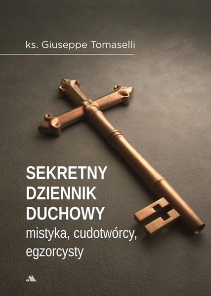 SEKRETNY DZIENNIK DUCHOWY MISTYKA, CUDOTWÓRCY