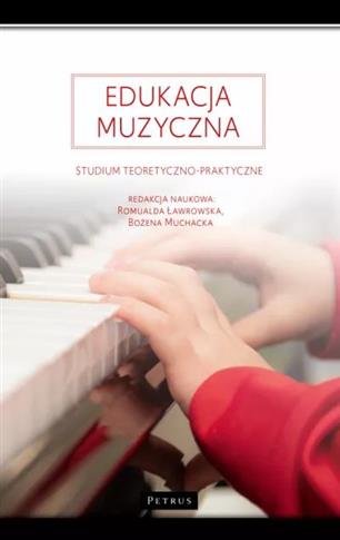 Edukacja muzyczna. Studium teoretyczno-praktyczne