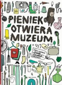 PIENIEK OTWIERA MUZEUM
