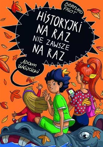 HISTORYJKI NA RAZ NIE ZAWSZE NA RAZ