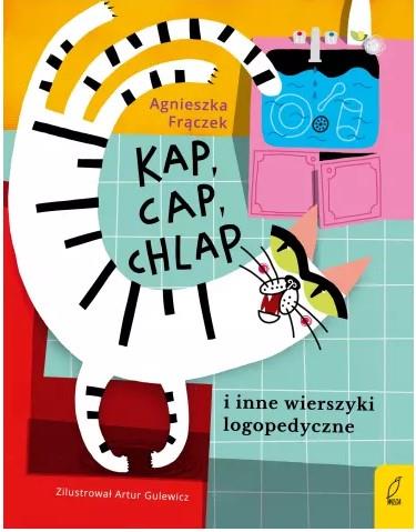 KAP, CAP, CHLAP I INNE WIERSZYKI ĆWICZĄCE JĘZYKI