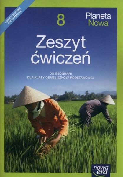 PLANETA NOWA. ZESZYT ĆWICZEŃ DO GEOGRAFII DO 8 KLA