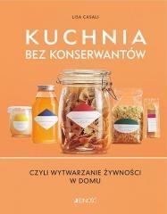 KUCHNIA BEZ KONSERWANTÓW, CZYLI WYTWARZANIE...