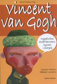 NAZYWAM SIĘ VINCENT VAN GOGH