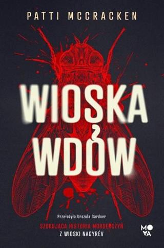 Wioska wdów. Szokująca historia morderczyń z wiosk