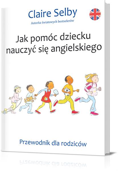 JAK POMÓC DZIECKU NAUCZYĆ SIĘ ANGIELSKIEGO