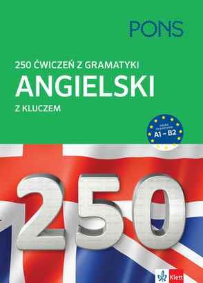 250 ĆWICZEŃ Z ANGIELSKIEGO. GRAMATYKA W.2 PONS250