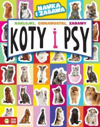 NAUKA I ZABAWA. KOTY I PSY