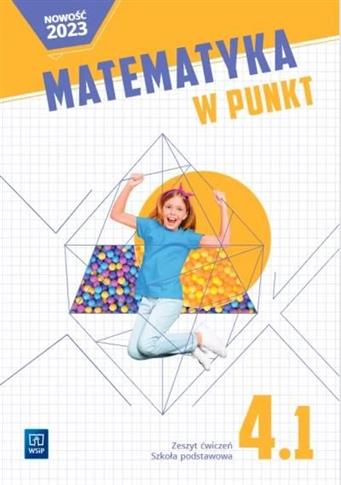 Matematyka w punkt. Szkoła podstawowa klasa 4