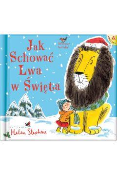 JAK SCHOWAĆ LWA W ŚWIĘTA, WYDANIE DRUGIE