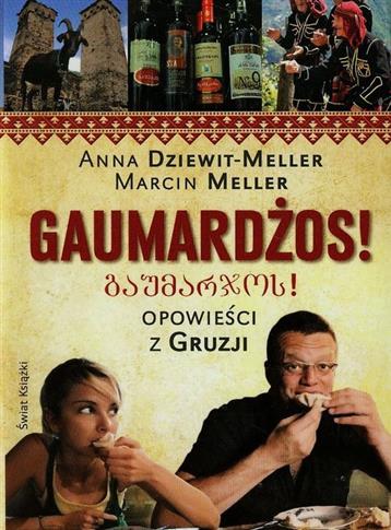 Gaumardżos! Opowieści z Gruzji