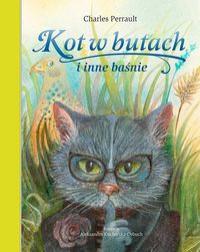 KOT W BUTACH I INNE BAŚNIE CH. PERRAULT