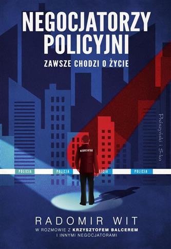 Negocjatorzy policyjni. Zawsze chodzi o życie