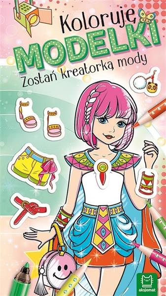 KOLORUJĘ MODELKI. ZOSTAŃ KREATORKĄ MODY