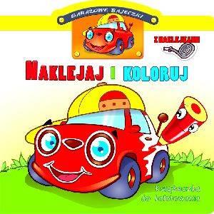NAKLEJAJ I KOLORUJ. GARAŻOWE BAJECZKI Z NAKLEJKAMI