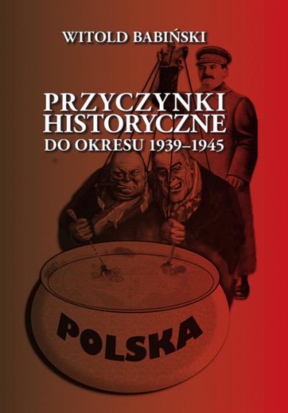 PRZYCZYNKI HISTORYCZNE DO OKRESU 1939-1945