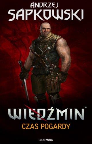 WIEDZMIN. TOM 4. CZAS POGARDY