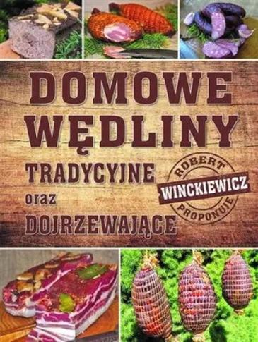 DOMOWE WĘDLINY TRADYCYJNE ORAZ DOJRZEWAJĄCE