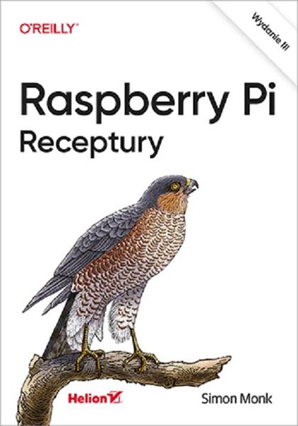 RASPBERRY PI. RECEPTURY (WYD.3/2020)