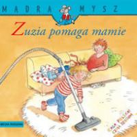 ZUZIA POMAGA MAMIE MĄDRA MYSZ