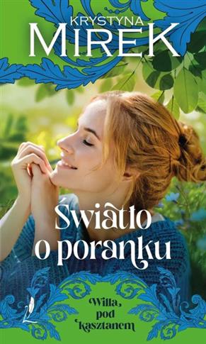 WILLA POD KASZTANEM. TOM 2. ŚWIATŁO O PORANKU