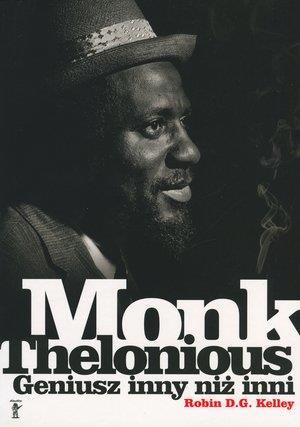 THELONIOUS MONK. GENIUSZ INNY NIŻ INNI