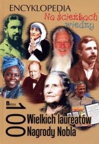 ENCYKLOPEDIA. NA ŚCIEŻKACH WIEDZY. 100 WIELKICH