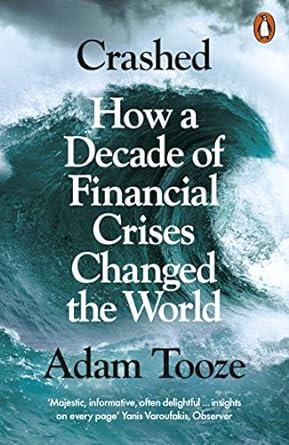 Crashed : How a Decade of Financial Crises
