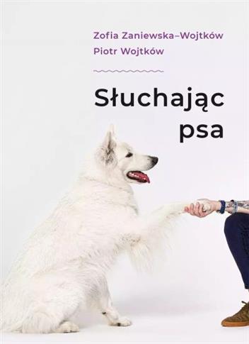 SŁUCHAJĄC PSA