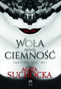 WOŁA MNIE CIEMNOŚĆ DAJĘ CI WIECZNOŚĆ POCKET